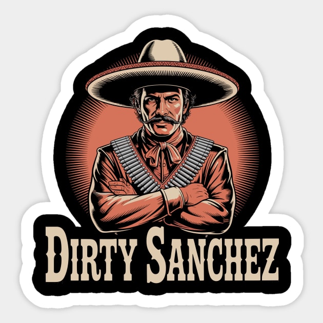 Dirty Sanchez – Wild West Bandit Sticker by Cosmo Gazoo